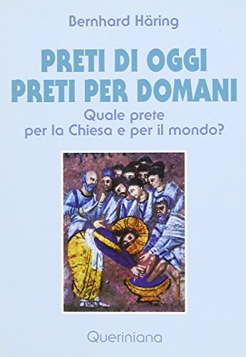 Imagen de archivo de Preti Di Oggi Preti Per Domani. Quale Prete Per La Chiesa E Per Il Mondo? a la venta por WorldofBooks