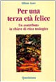 Per Una Terza EtÃ: Felice. Un Contributo in Chiave Etica Teologica (9788839913562) by Auer, Alfons