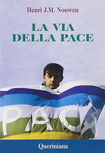 La via della pace. Scritti sulla pace e sulla giustizia (9788839913869) by Henri J.M. Nouwen