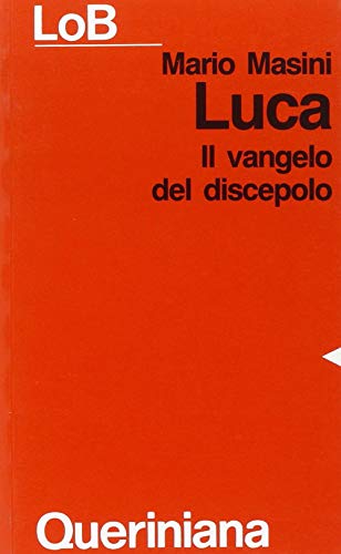 Imagen de archivo de Luca. Il Vangelo del discepolo (LoB. Leggere oggi la Bibbia. Sez. 2) a la venta por medimops