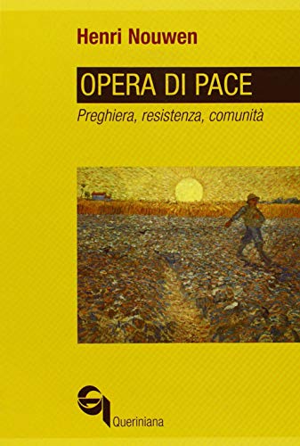 Opera di pace. Preghiera, resistenza, comunitÃ  (9788839916631) by Henri J.M. Nouwen