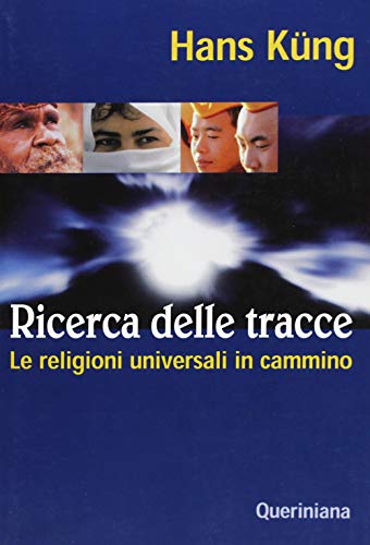 9788839921703: Ricerca delle tracce. Le religioni universali in cammino (Introduzioni e trattati)