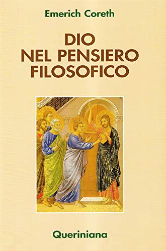 Dio nel pensiero filosofico (9788839921734) by Emerich. Coreth