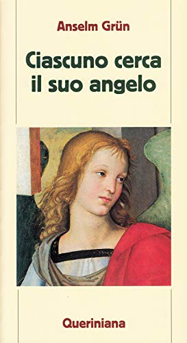 Ciascuno cerca il suo angelo (9788839922410) by Anselm GrÃ¼n