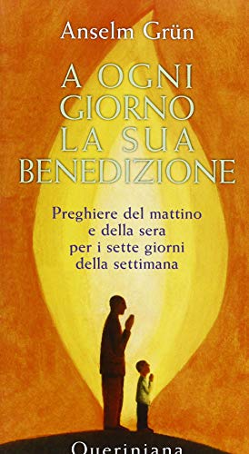 A ogni giorno la sua benedizione. Preghiere del mattino e della sera per i sette giorni della settimana (9788839922694) by Anselm GrÃ¼n