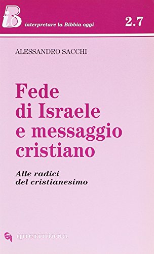 Beispielbild fr Fede di Israele e messaggio cristiano. Alle radici del cristianesimo (IBO.Interpretare la Bibbia oggi. Sez.2) zum Verkauf von medimops