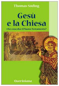 GesÃ¹ e la Chiesa. Che cosa dice il Nuovo Testamento? (9788839928672) by Unknown Author