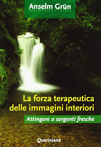 La forza terapeutica delle immagini interiori (9788839931504) by Anselm GrÃ¼n