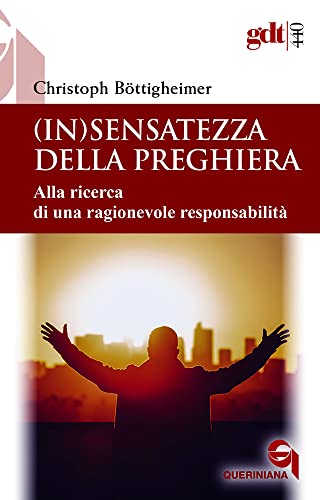 Stock image for (IN)SENSATEZZA DELLA PREGHIERA for sale by Brook Bookstore