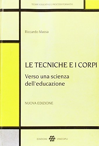 9788840000114: TECNICHE E I CORPI VERSO UNA SCIENZA DELL'EDUCA...