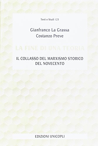 Stock image for La fine di una teoria. Il collasso del marxismo storico del Novecento for sale by libreriauniversitaria.it