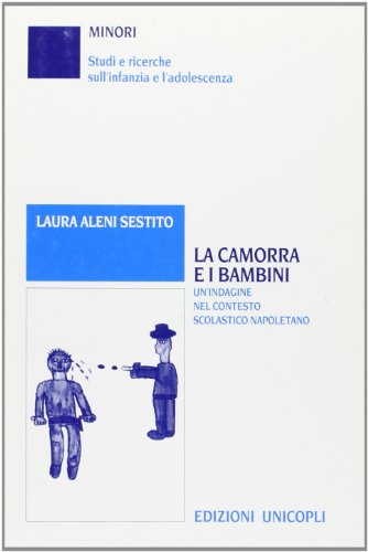 Beispielbild fr La camorra e i bambini. Un'indagine nel contesto scolastico napoletano (Minori. Universit) zum Verkauf von medimops