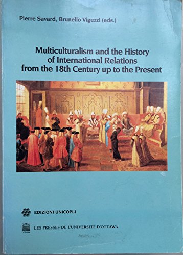 Beispielbild fr Le multiculturalisme et l'histoire des relations internationales du XVIIIe siecle a nos jours zum Verkauf von T. A. Borden Books