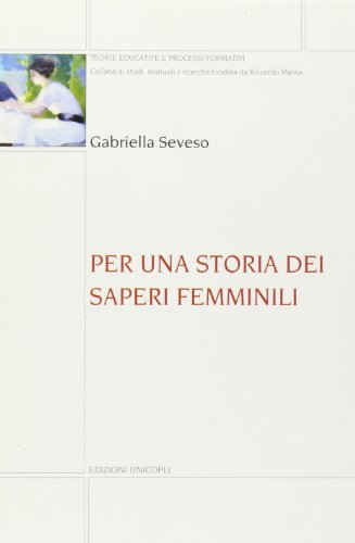Beispielbild fr PER UNA STORIA DEI SAPERI FEMMINILI zum Verkauf von libreriauniversitaria.it