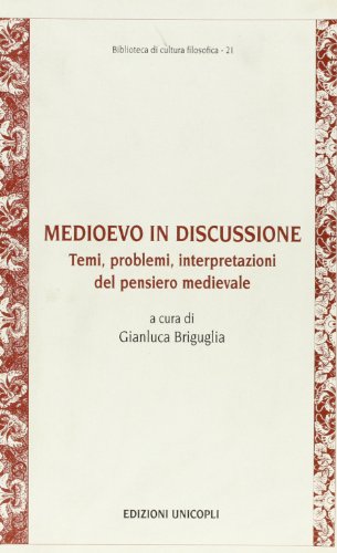 Imagen de archivo de Medioevo in discussione; temi, problemi, interpretazioni del pensiero medievale a la venta por Powell's Bookstores Chicago, ABAA