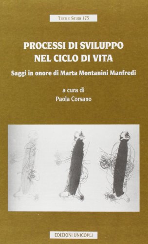 Stock image for Processi di sviluppo nel ciclo di vita. Saggi in onore di Marta Montanini Manfredi for sale by libreriauniversitaria.it