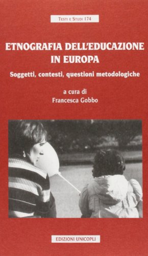 9788840009063: Etnografia dell'educazione in Europa. Soggetti, contesti, questioni metodologiche