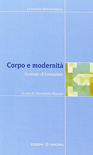 9788840009551: Corpo e modernit. Strategie di formazione