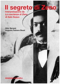 Stock image for Il segreto di Zeno. Interpretazione de La coscienza di Zeno di Italo Svevo for sale by libreriauniversitaria.it