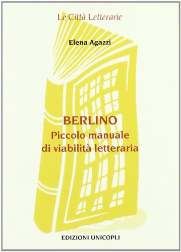 Stock image for Berlino. Piccolo manuale di viabilit letteraria for sale by libreriauniversitaria.it