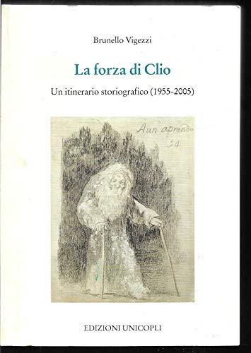 Beispielbild fr La forza di Clio. Un itinerario storiografico (1955-2005) zum Verkauf von libreriauniversitaria.it