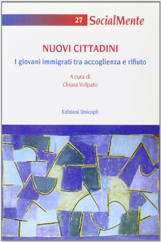 Beispielbild fr Nuovi cittadini. I giovani immigrati tra accoglienza e rifiuto zum Verkauf von medimops