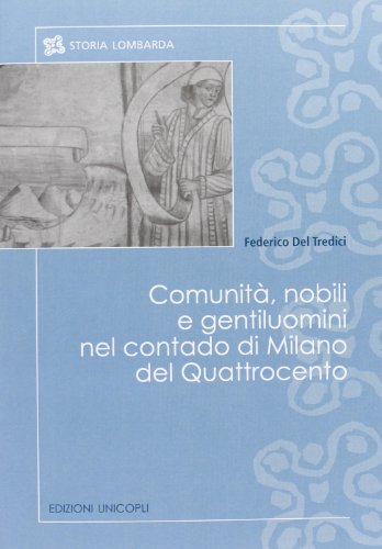 9788840016504: Comunit, nobili e gentiluomini nel contado di Milano del Quattrocento