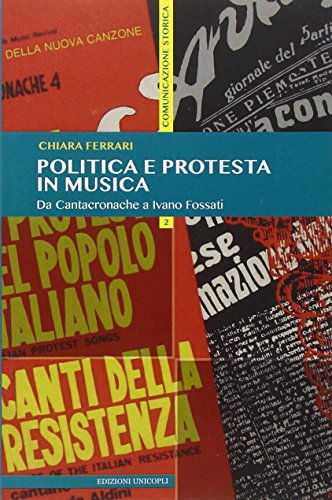 Imagen de archivo de Politica e protesta in musica. Da Cantacronache a Ivano Fossati a la venta por libreriauniversitaria.it