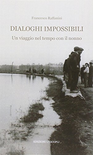 Stock image for Dialoghi Impossibili. Un Viaggio Nel Tempo Con Il Nonno for sale by libreriauniversitaria.it
