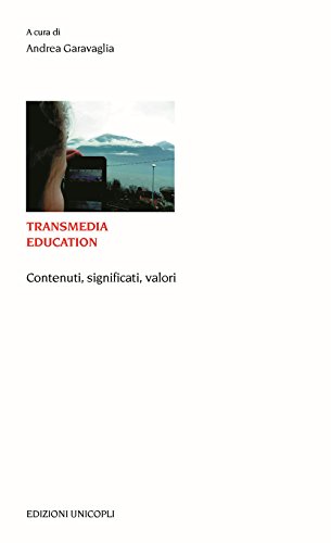 Beispielbild fr Transmedia Education. Contenuti, Significati, Valori zum Verkauf von medimops