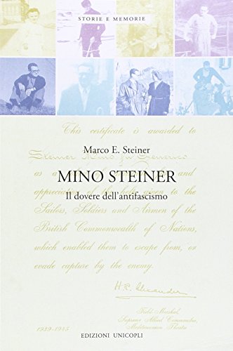 9788840018188: Mino Steiner. Il dovere dell'antifascismo (Storie e memorie)