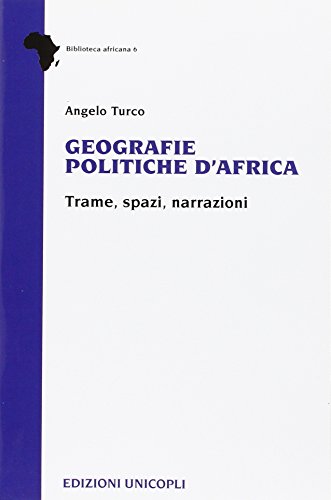 Beispielbild fr Geografie politiche d'Africa. Trame, spazi, narrazioni zum Verkauf von libreriauniversitaria.it