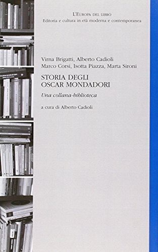 Imagen de archivo de Storia degli Oscar Mondadori. Una collana-biblioteca a la venta por libreriauniversitaria.it