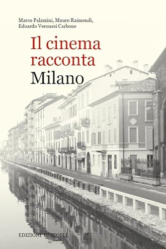 Beispielbild fr Il cinema racconta Milano zum Verkauf von libreriauniversitaria.it