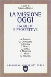 Beispielbild fr La missione oggi. Problemi e prospettive (Euntes docete) zum Verkauf von medimops