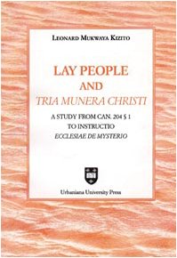 9788840137940: Lay people an tria munera Christi. A study from can. 204  1 to instructio Ecclesiae de mysterio (Ricerche)
