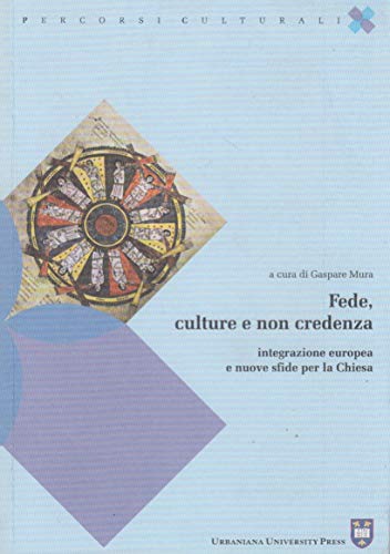 Stock image for Fede, culture e non credenza. Integrazione europea e nuove sfide per la chiesa for sale by Ammareal