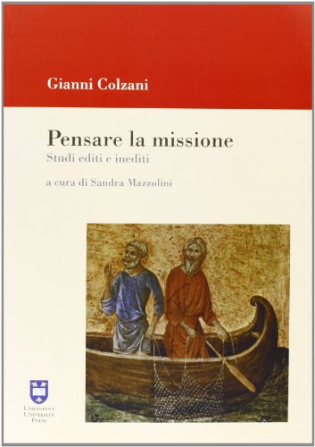 9788840160184: Pensare la missione. Studi editi e inediti