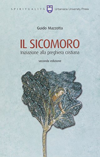 Stock image for Il sicomoro. Iniziazione alla preghiera cristiana for sale by libreriauniversitaria.it