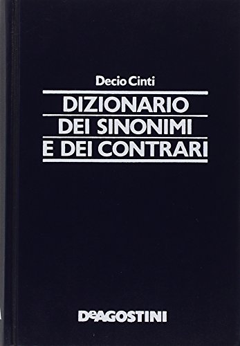 DIZIONARIO DEI SINONIMI E DEI CONTRARI.: - Cinti Decio.