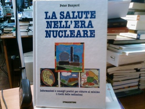 Beispielbild fr La salute nell'era nucleare Bunyard, Peter and Humouda, M. zum Verkauf von Librisline
