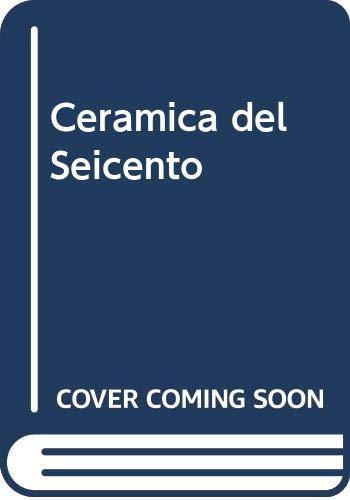 9788840234403: Ceramica del Seicento