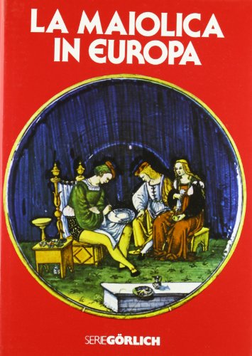 9788840256344: La maiolica in Europa (Arte, antiquariato)