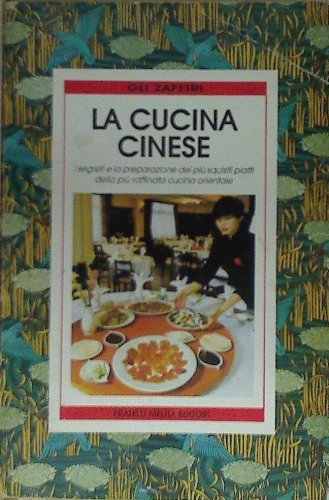 Stock image for La cucina cinese. I segreti e la preparazione dei pi squisiti piatti orientali (Manuali pratici) for sale by medimops