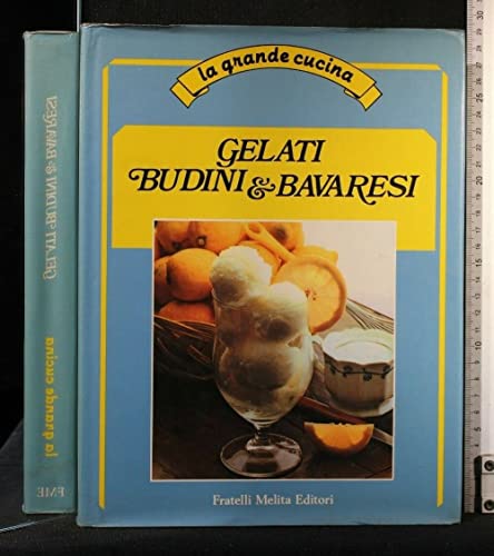 Beispielbild fr Gelati e Budini Bavaresi. zum Verkauf von medimops