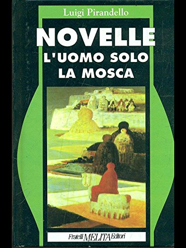 9788840369372: Novelle: L'uomo solo - La Mosca