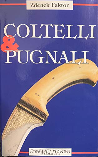 9788840373959: COLTELLI & PUGNALI