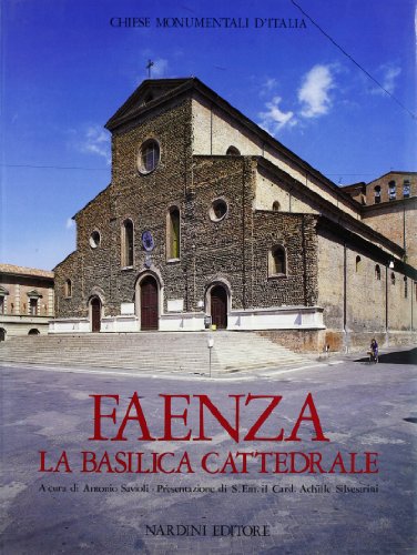 9788840412023: La basilica cattedrale di Faenza (Chiese e palazzi monumentali d'Italia)