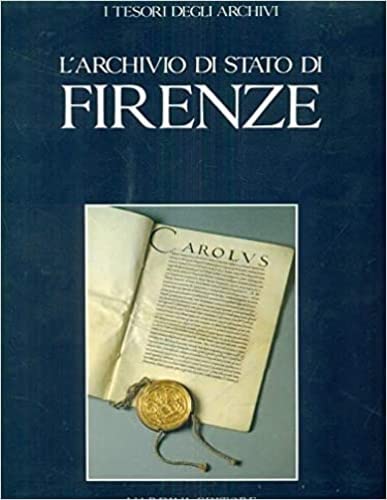 9788840413051: L'archivio di Stato di Firenze (I tesori degli archivi)