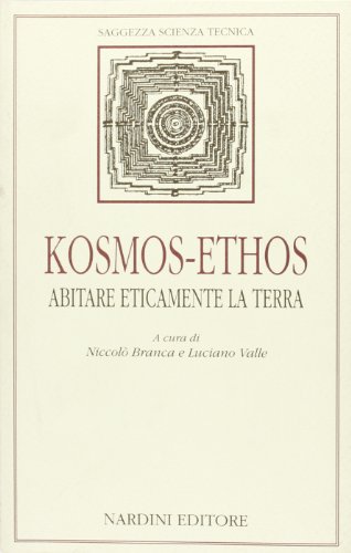 9788840425023: Kosmos - Ethos. Abitare eticamente la terra